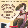 Como dan las buenas noches los dinosaurios? [How Do Dinosaurs Say Good Night?]