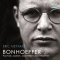 Bonhoeffer. Pastor, Agent, Mrtyrer und Prophet