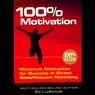 100% Motivation: Maximum Motivation for Success in Direct Sales/Network Marketing