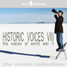 Historic Voices VIII: The Voices Of World War II