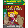 Slangman's Fairy Tales: English to Spanish: Level 2 - Goldilocks and the 3 Bears