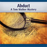 Abduct: A Tom Walker Mystery, Book 2