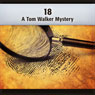 18: A Tom Walker Mystery