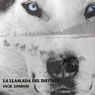 La Llamada Del Instinto [The Call of the Wild]