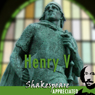 Henry V: Shakespeare Appreciated: