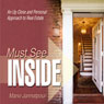 Must See Inside: An Up Close and Personal Approach to Real Estate
