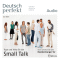 Deutsch perfekt Audio - Small Talk. 7/2014