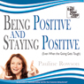 Being Positive and Staying Positive