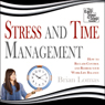Stress and Time Management: How to Reclaim Control and Redress Your Work-Life Balance