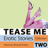 Tease Me: Erotic Stories Collection Two