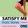 Satisfy Me: Erotic Stories Collection One