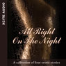 All Right on the Night: A Collection of Four Erotic Stories