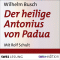 Der heilige Antonius von Padua. Eine heitere Legende in 10 Kapiteln