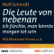 Die Leute von nebenan. Ich frchte, man knnte morgen tot sein