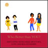Who Better Than You?: Educating Your Child about Sex, Love & Relationships