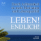 Leben! Endlich! Hole Dir deine Lebensqualitt zurck - durch Achtsamkeit