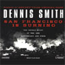 San Francisco Is Burning: The Untold Story of the 1906 Earthquake and Fires