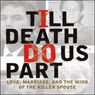 'Till Death Do Us Part: Love, Marriage, and the Mind of the Killer Spouse