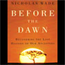 Before the Dawn: Recovering the Lost History of Our Ancestors