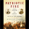 Patriotic Fire: Andrew Jackson and Jean Laffite at the Battle of New Orleans