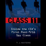 Class 11: Inside the CIA's First Post-9/11 Spy Class