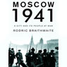 Moscow 1941: A City and Its People at War