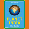 Planet India: How the Fastest Growing Democracy Is Transforming America and the World