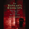 The Vatican's Exorcists: Driving Out the Devil in the 21st Century