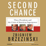 Second Chance: Three Presidents and the Crisis of American Superpower