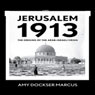 Jerusalem 1913: The Origins of the Arab-Israeli Conflict