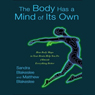 The Body Has a Mind of Its Own: How Body Maps Help You Do (Almost) Anything Better