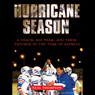 Hurricane Season: A Coach, His Team, and Their Triumph in the Time of Katrina