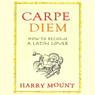 Carpe Diem: Put a Little Latin in Your Life