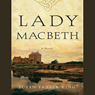 Lady Macbeth: A Novel