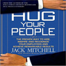 Hug Your People: The Proven Way to Hire, Inspire, and Recognize Your Employees