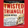 Twisted Triangle: A Famous Crime Writer, a Lesbian Love Affair, and the FBI Husband's Revenge