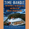 Time Bandit: Two Brothers, the Bering Sea, and One of the World's Deadliest Jobs