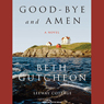 Good-bye and Amen: A Novel