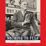 Nothing to Fear: FDR's Inner Circle and the Hundred Days That Created Modern America