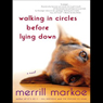 Walking in Circles Before Lying Down: A Novel