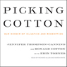 Picking Cotton: Our Memoir of Injustice and Redemption