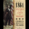 1864: Lincoln at the Gates of History