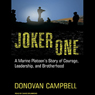 Joker One: A Marine Platoon's Story of Courage, Leadership, and Brotherhood