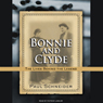 Bonnie and Clyde: The Lives Behind the Legend