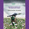 Seeds of Terror: How Heroin Is Bankrolling the Taliban and Al Qaeda