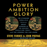 Power Ambition Glory: The Stunning Parallels Between Great Leaders of the Ancient World and Today...and the Lessons You Can Learn