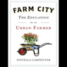 Farm City: The Education of an Urban Farmer