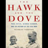 The Hawk and the Dove: Paul Nitze, George Kennan, and the History of the Cold War