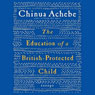 The Education of a British-Protected Child: Essays