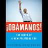 Obamanos!: The Rise of a New Political Era